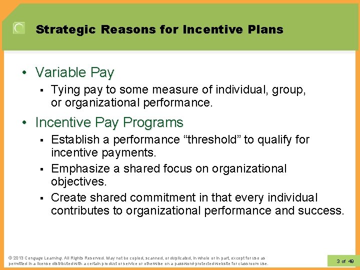 Strategic Reasons for Incentive Plans • Variable Pay § Tying pay to some measure