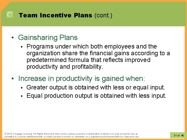Team Incentive Plans (cont. ) • Gainsharing Plans § Programs under which both employees Team Incentive Plans (cont. ) • Gainsharing Plans § Programs under which both employees