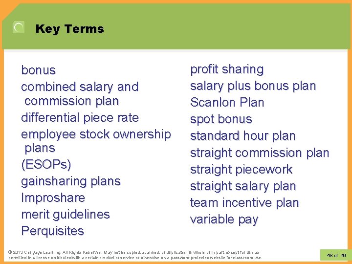 Key Terms bonus combined salary and commission plan differential piece rate employee stock ownership