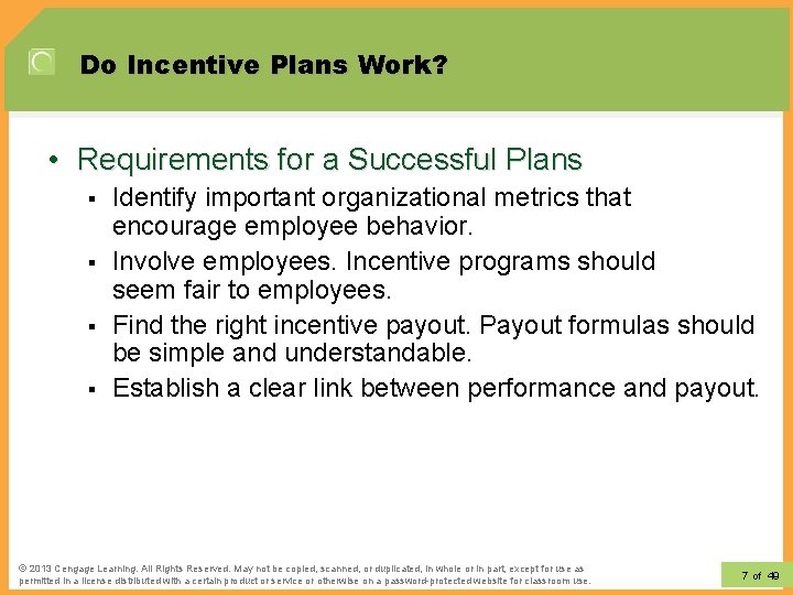 Do Incentive Plans Work? • Requirements for a Successful Plans § § Identify important