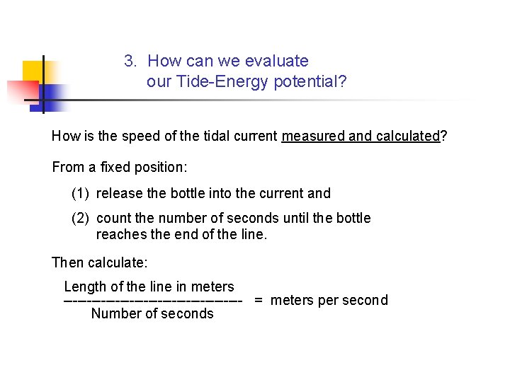 3. How can we evaluate our Tide-Energy potential? How is the speed of the