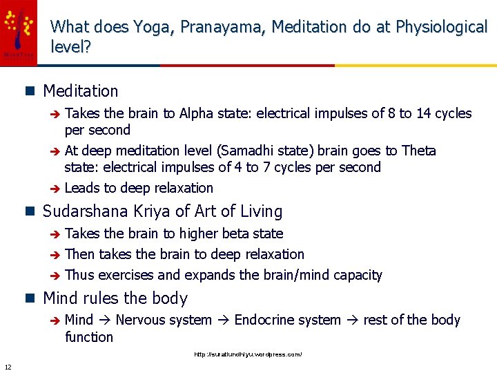 What does Yoga, Pranayama, Meditation do at Physiological level? n Meditation è Takes the