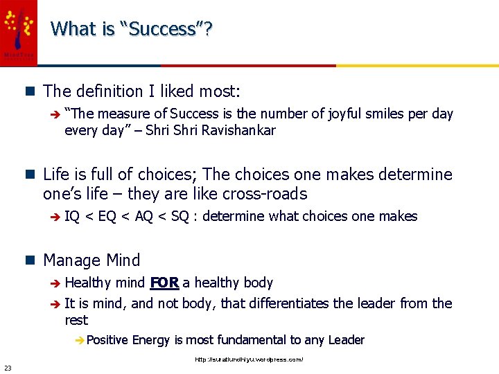 What is “Success”? n The definition I liked most: è “The measure of Success