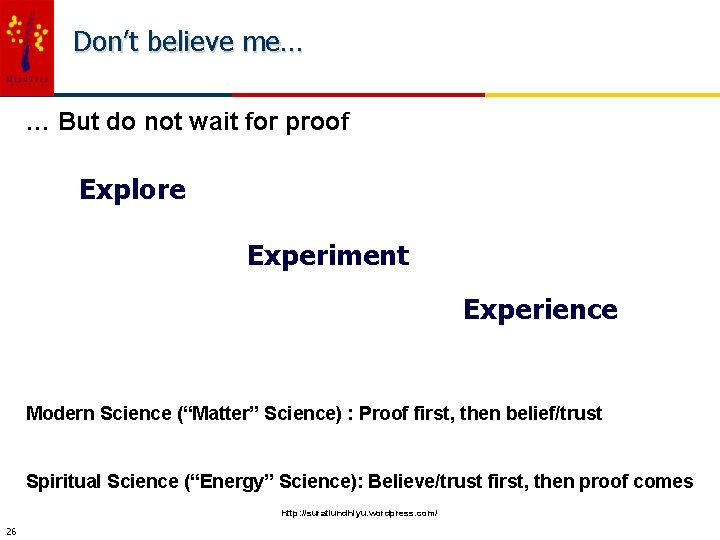 Don’t believe me… … But do not wait for proof Explore Experiment Experience Modern