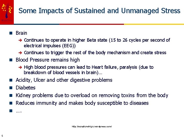 Some Impacts of Sustained and Unmanaged Stress n Brain Continues to operate in higher