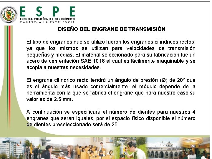 DISEÑO DEL ENGRANE DE TRANSMISIÓN El tipo de engranes que se utilizó fueron los