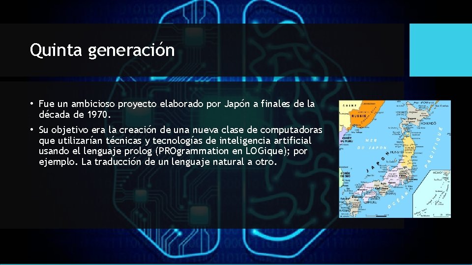 Quinta generación • Fue un ambicioso proyecto elaborado por Japón a finales de la