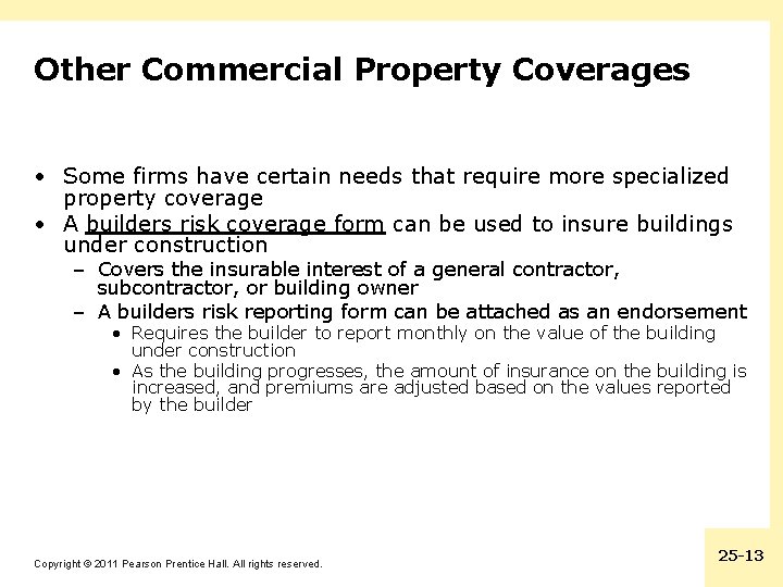 Other Commercial Property Coverages • Some firms have certain needs that require more specialized