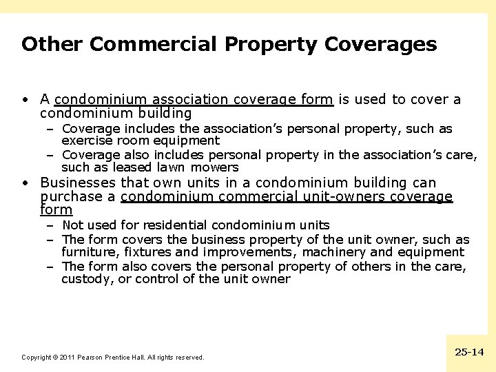 Other Commercial Property Coverages • A condominium association coverage form is used to cover
