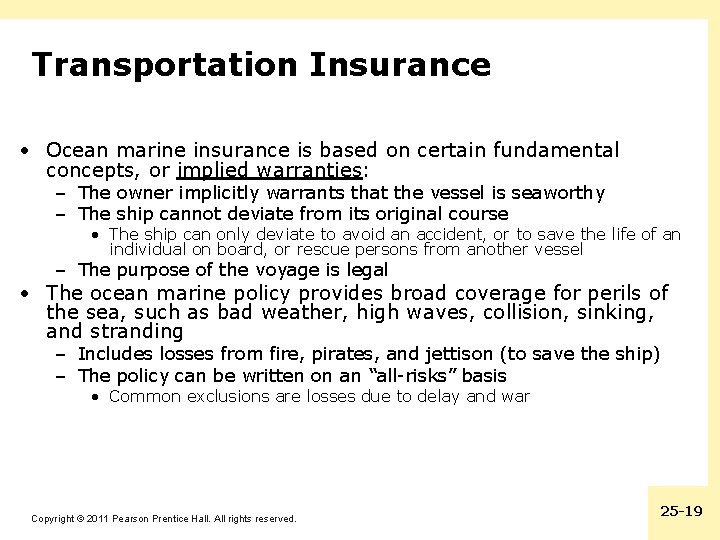 Transportation Insurance • Ocean marine insurance is based on certain fundamental concepts, or implied