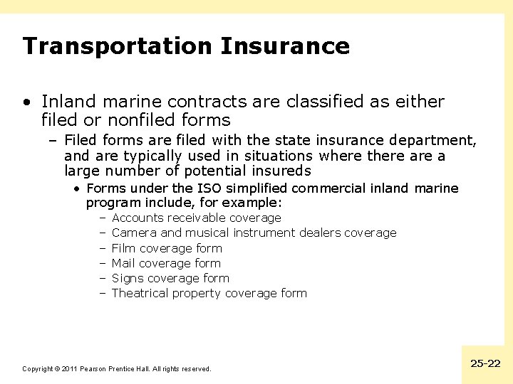 Transportation Insurance • Inland marine contracts are classified as either filed or nonfiled forms