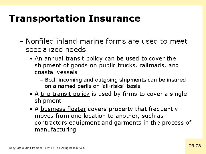 Transportation Insurance – Nonfiled inland marine forms are used to meet specialized needs •