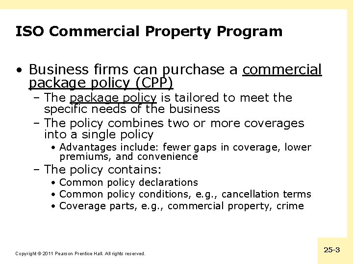 ISO Commercial Property Program • Business firms can purchase a commercial package policy (CPP)