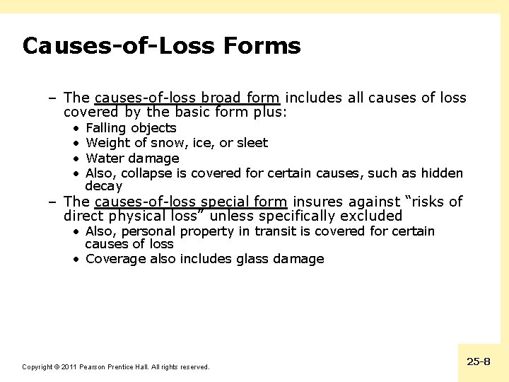 Causes-of-Loss Forms – The causes-of-loss broad form includes all causes of loss covered by