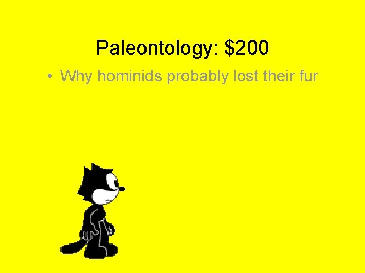 Paleontology: $200 • Why hominids probably lost their fur 