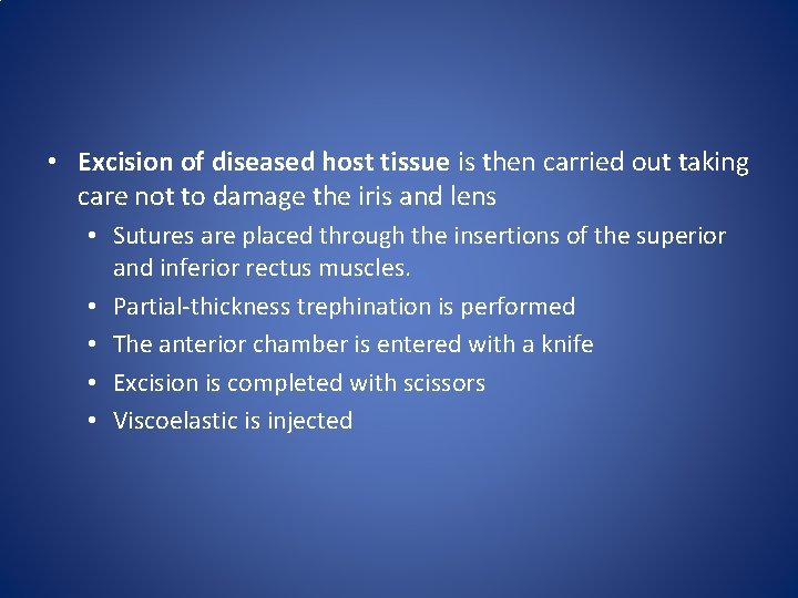  • Excision of diseased host tissue is then carried out taking care not