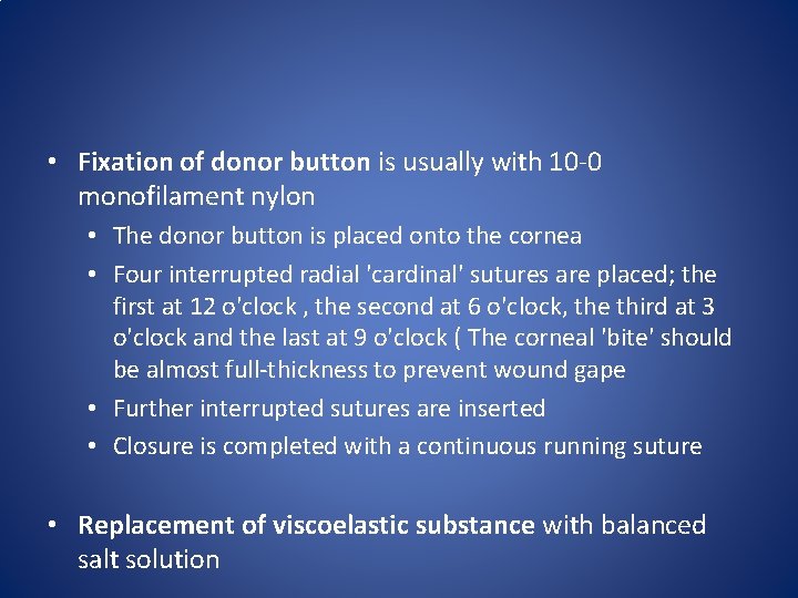  • Fixation of donor button is usually with 10 -0 monofilament nylon •