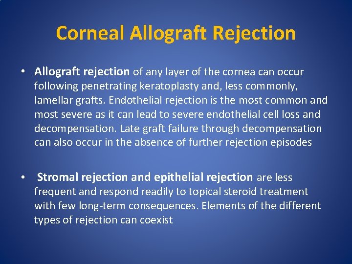 Corneal Allograft Rejection • Allograft rejection of any layer of the cornea can occur