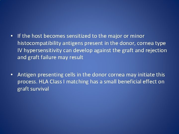  • If the host becomes sensitized to the major or minor histocompatibility antigens