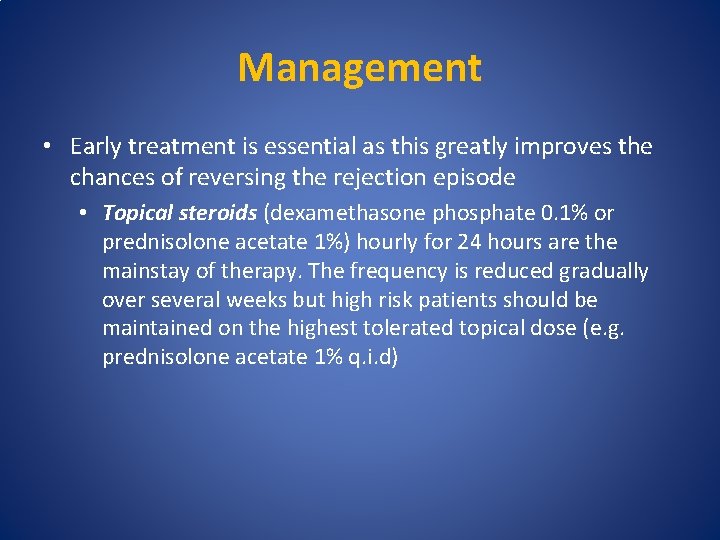 Management • Early treatment is essential as this greatly improves the chances of reversing