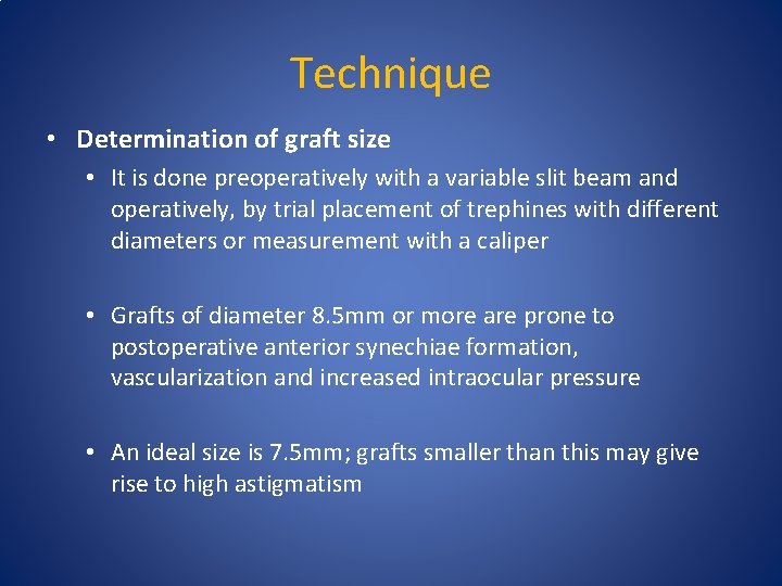 Technique • Determination of graft size • It is done preoperatively with a variable