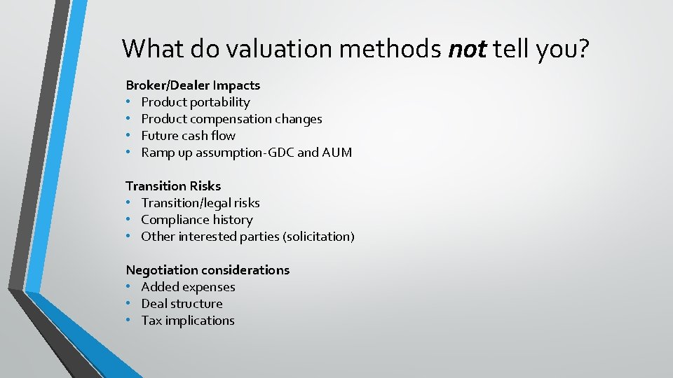 What do valuation methods not tell you? Broker/Dealer Impacts • Product portability • Product