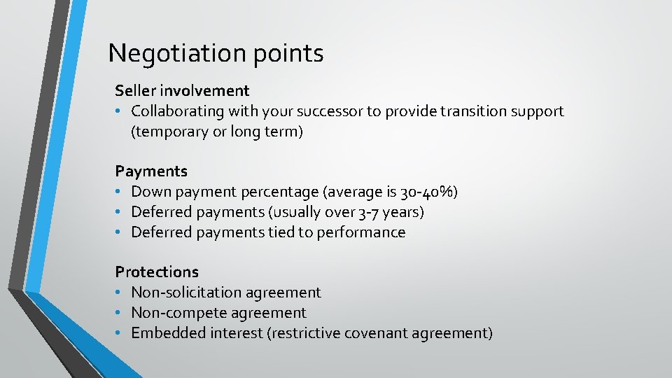 Negotiation points Seller involvement • Collaborating with your successor to provide transition support (temporary