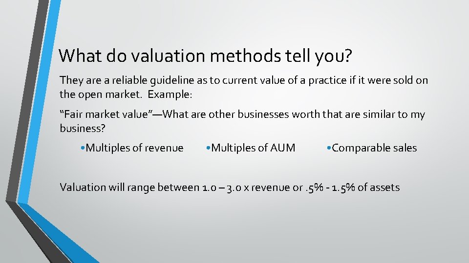 What do valuation methods tell you? They are a reliable guideline as to current