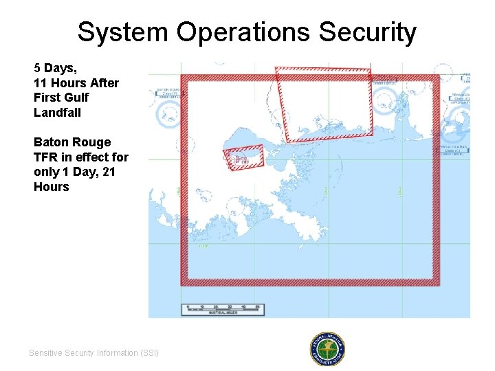 System Operations Security 5 Days, 11 Hours After First Gulf Landfall Baton Rouge TFR