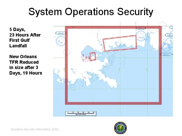 System Operations Security 5 Days, 23 Hours After First Gulf Landfall New Orleans TFR