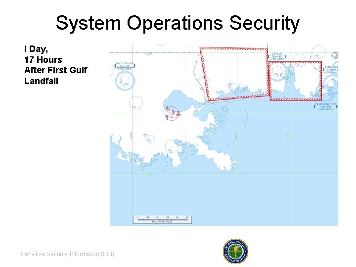 System Operations Security I Day, 17 Hours After First Gulf Landfall Sensitive Security Information