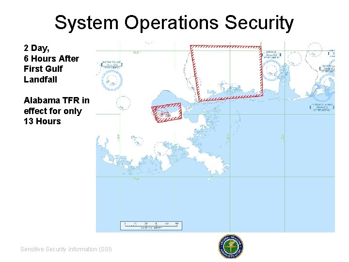 System Operations Security 2 Day, 6 Hours After First Gulf Landfall Alabama TFR in