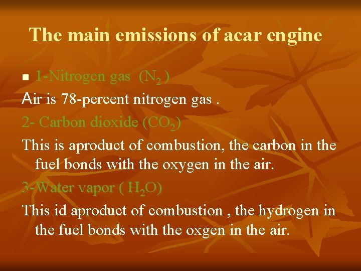 The main emissions of acar engine 1 -Nitrogen gas (N 2 ) Air is