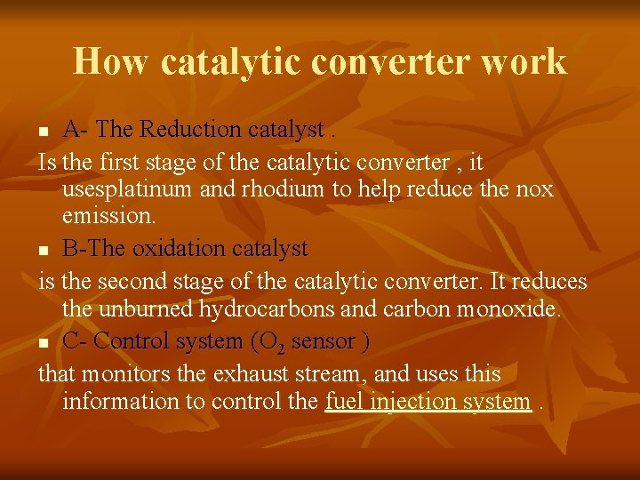 How catalytic converter work A- The Reduction catalyst. Is the first stage of the