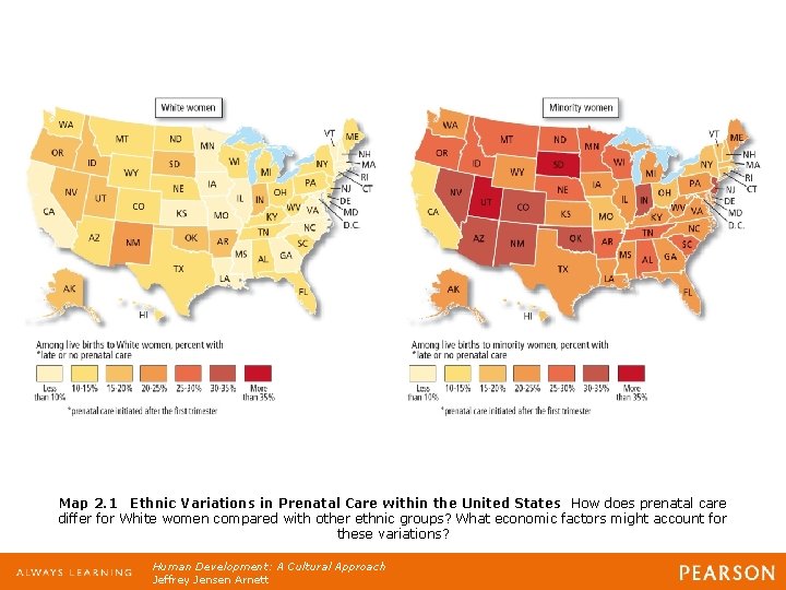 Map 2. 1 Ethnic Variations in Prenatal Care within the United States How does