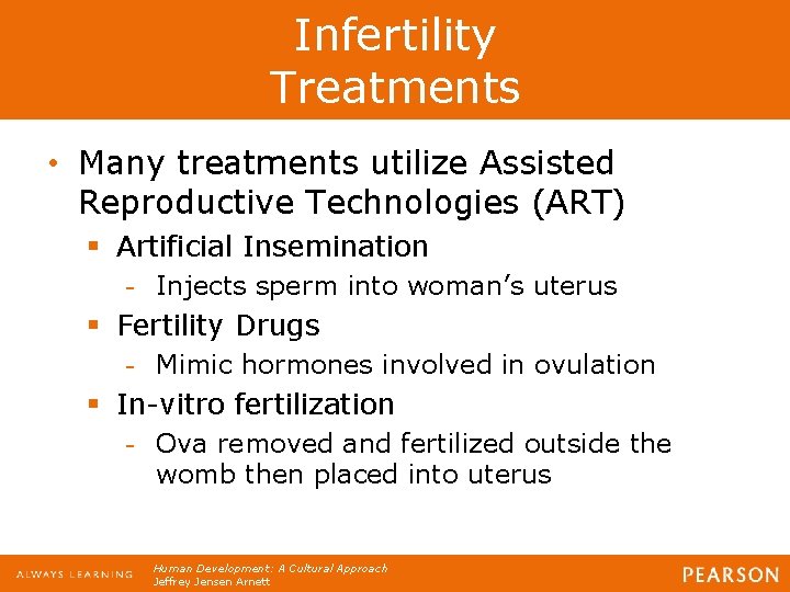 Infertility Treatments • Many treatments utilize Assisted Reproductive Technologies (ART) § Artificial Insemination -