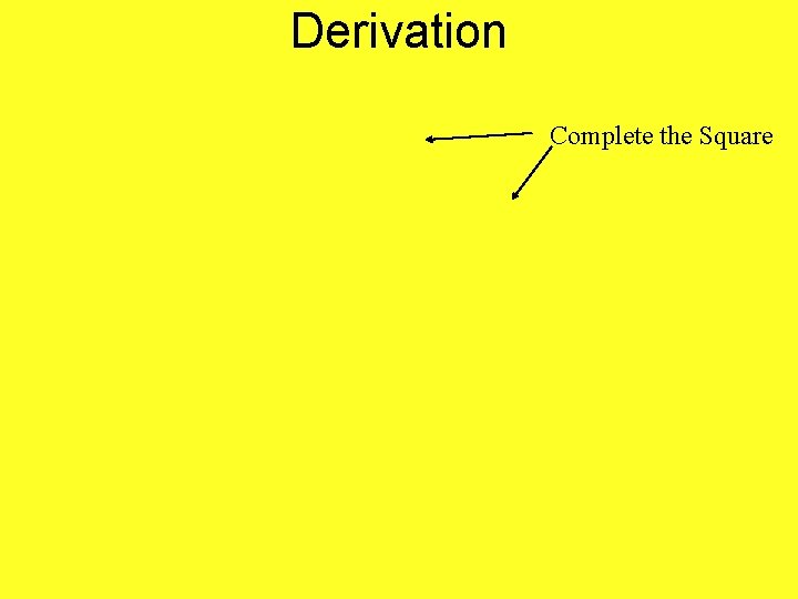 Derivation Complete the Square 