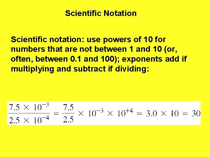 Scientific Notation Scientific notation: use powers of 10 for numbers that are not between