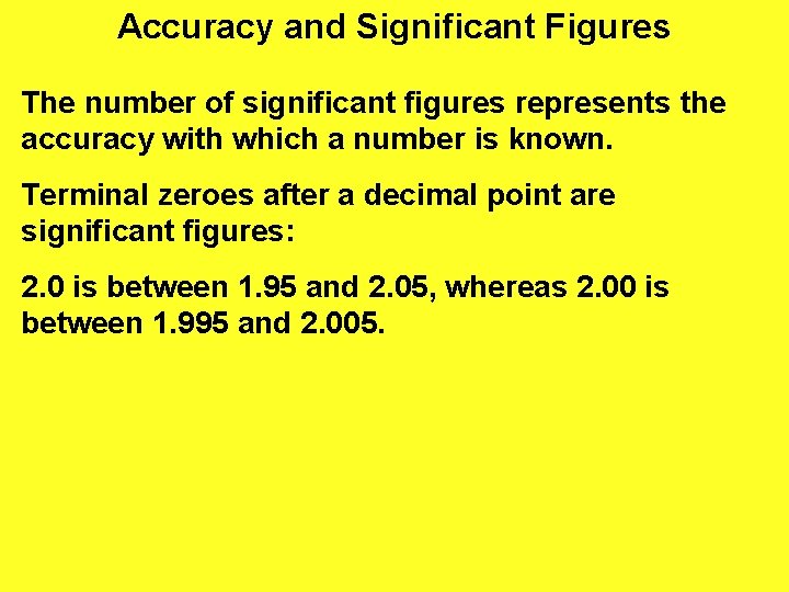 Accuracy and Significant Figures The number of significant figures represents the accuracy with which