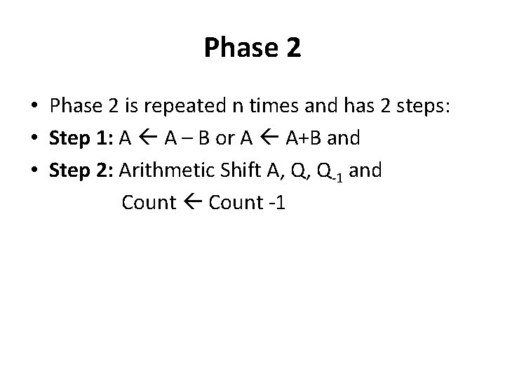 Phase 2 • Phase 2 is repeated n times and has 2 steps: •