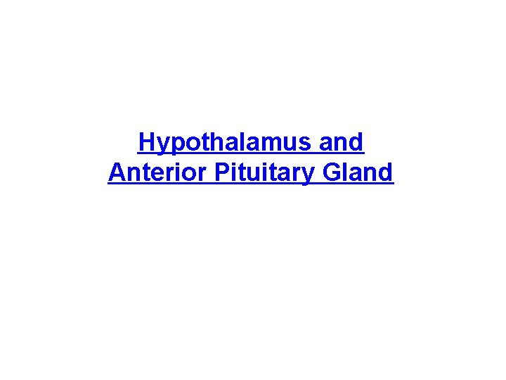 Hypothalamus and Anterior Pituitary Gland 