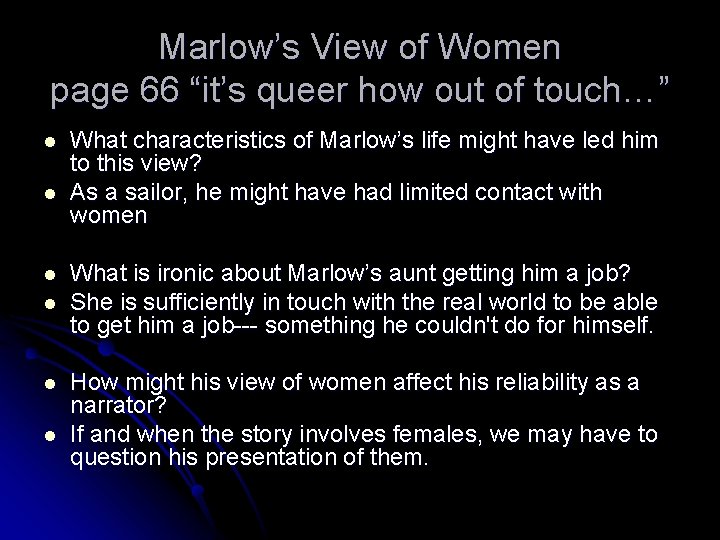 Marlow’s View of Women page 66 “it’s queer how out of touch…” l l