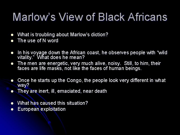 Marlow’s View of Black Africans l l l l What is troubling about Marlow’s