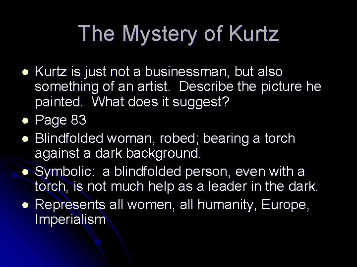 The Mystery of Kurtz l l l Kurtz is just not a businessman, but