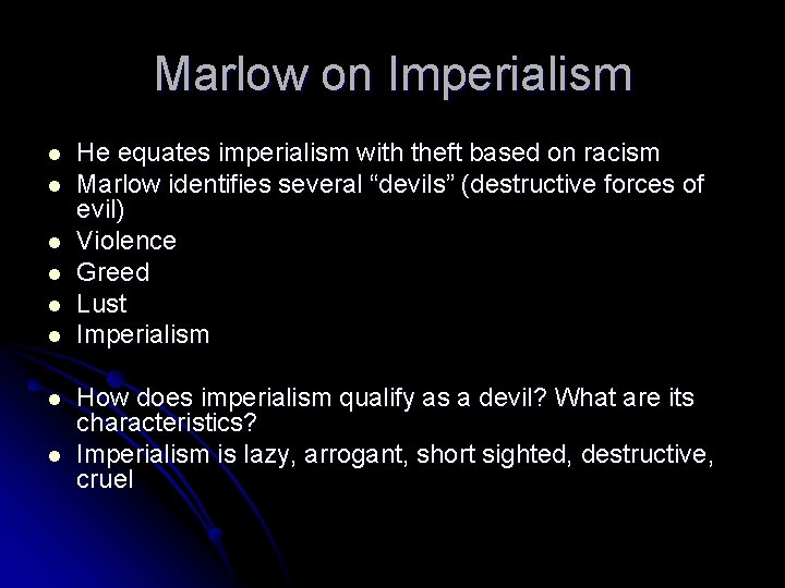 Marlow on Imperialism l l l l He equates imperialism with theft based on