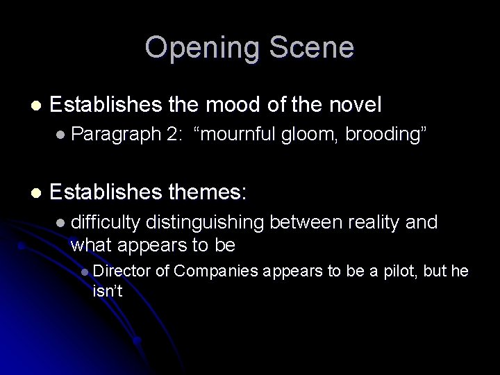 Opening Scene l Establishes the mood of the novel l Paragraph l 2: “mournful