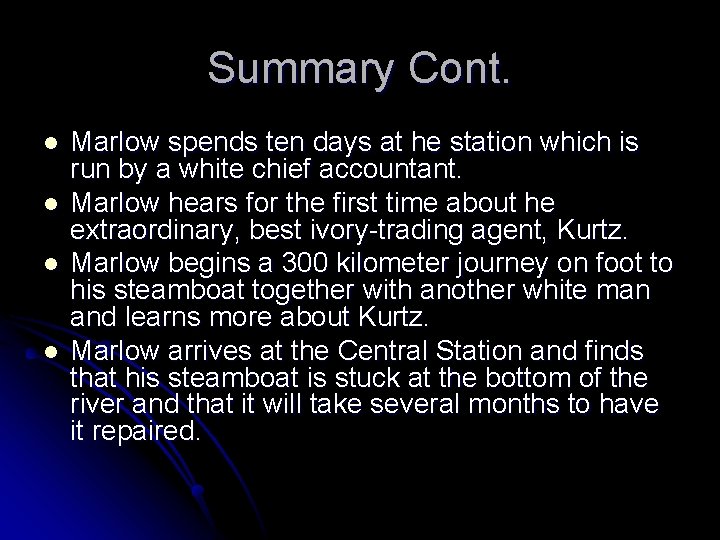 Summary Cont. l l Marlow spends ten days at he station which is run