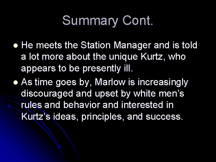 Summary Cont. He meets the Station Manager and is told a lot more about