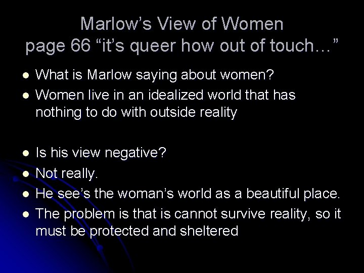 Marlow’s View of Women page 66 “it’s queer how out of touch…” l l