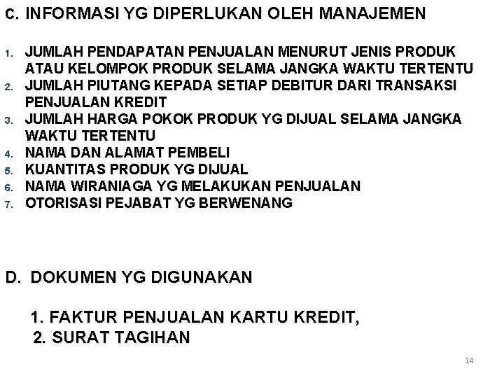 C. INFORMASI YG DIPERLUKAN OLEH MANAJEMEN 1. JUMLAH PENDAPATAN PENJUALAN MENURUT JENIS PRODUK ATAU